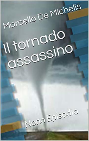 Il tornado assassino: Nono Episodio (Il commissario Olivieri - Seconda serie Vol. 3)